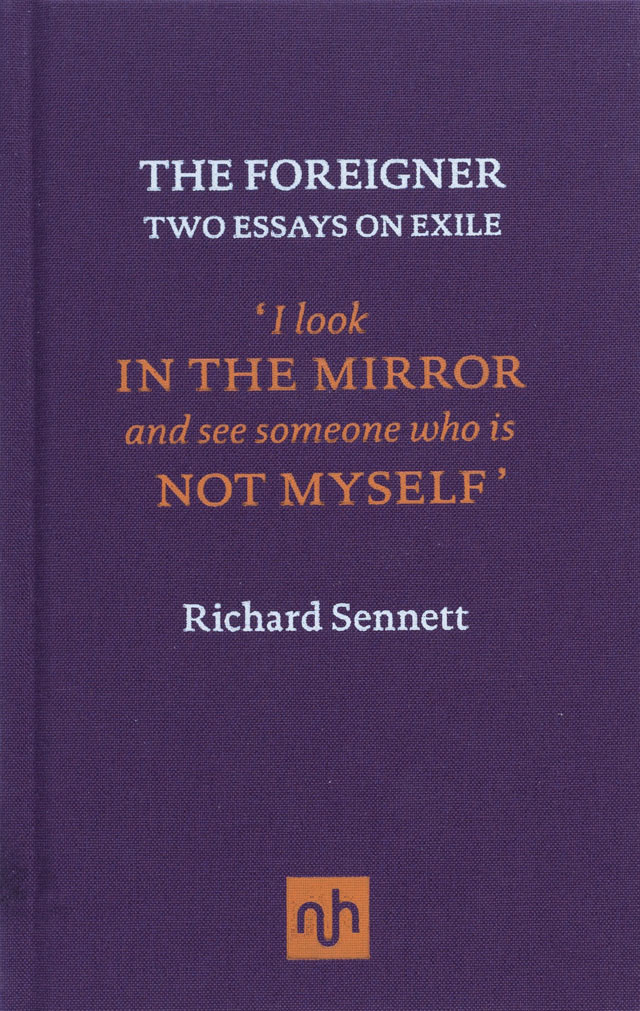 The Foreigner: Two Essays On Exile