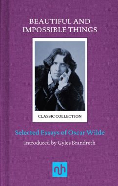 Beautiful and Impossible Things: Selected Essays of Oscar Wilde