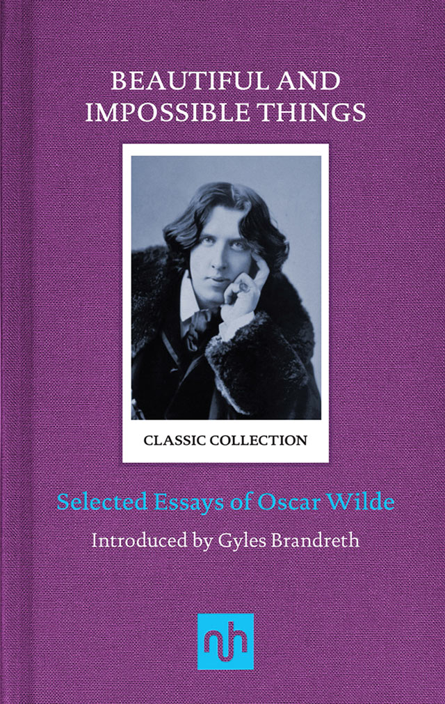 Beautiful and Impossible Things: Selected Essays of Oscar Wilde