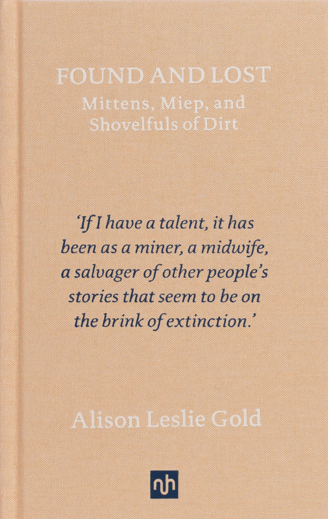 Found and Lost: Mittens, Miep, and Shovelfuls of Dirt