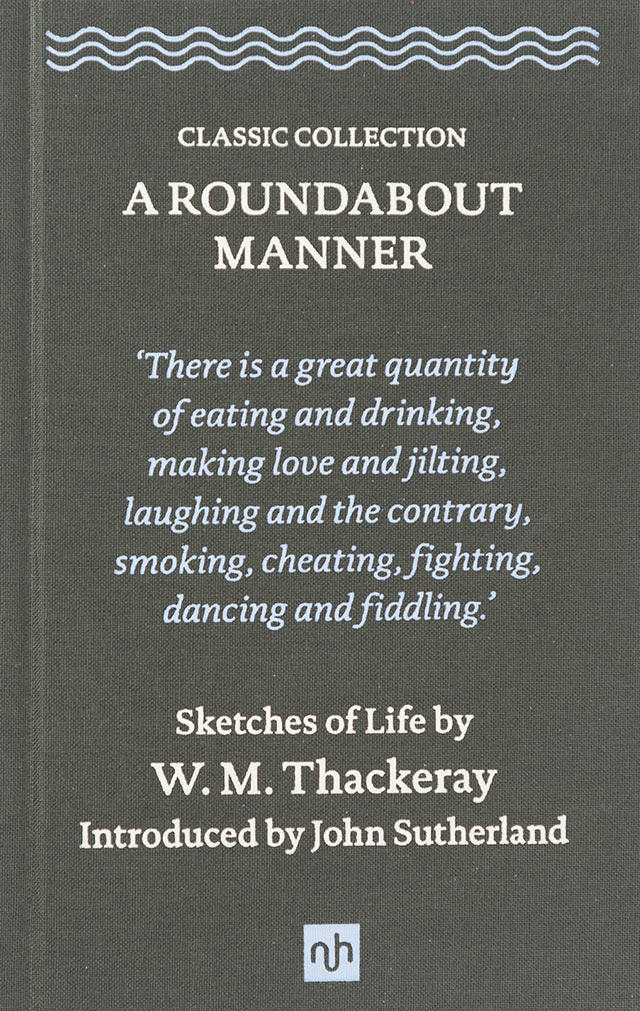 A Roundabout Manner: Sketches of Life by W. M. Thackeray