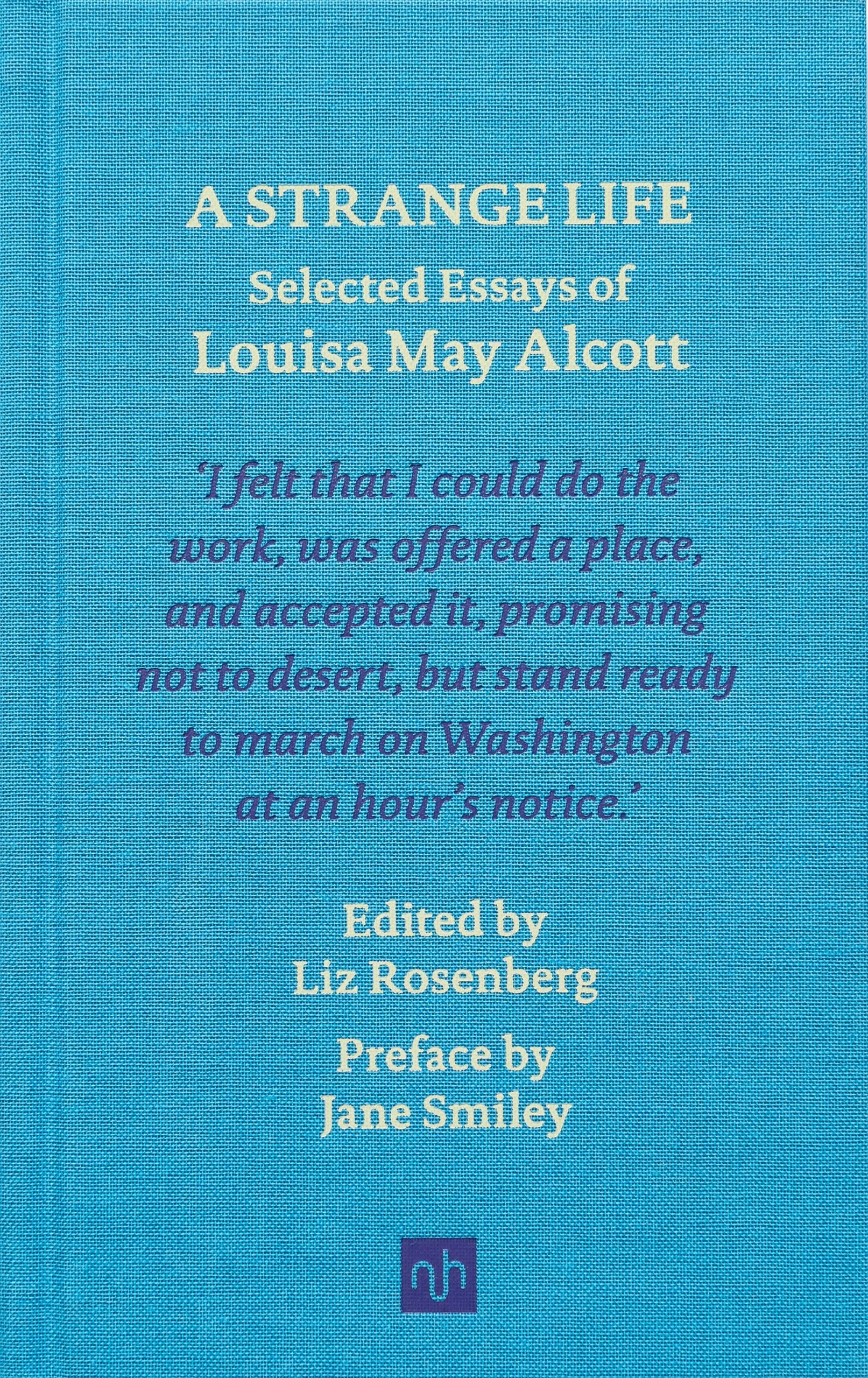 A Strange Life – Selected Essays of Louisa May Alcott