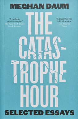 The Catastrophe Hour: Selected Essays