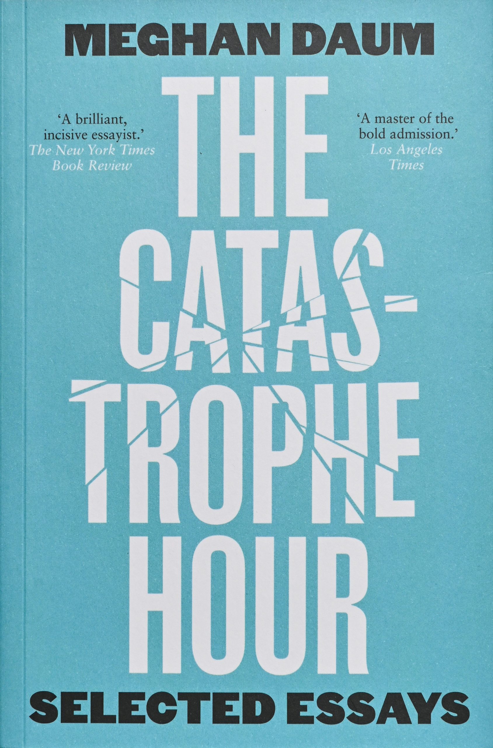 The Catastrophe Hour: Selected Essays